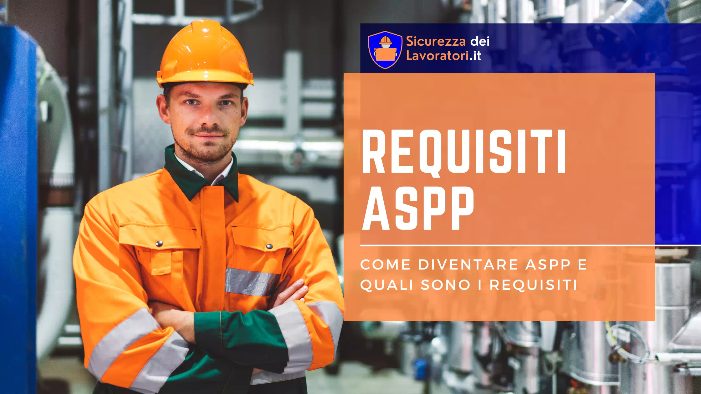 Requisiti ASPP: come diventare ASPP e quali sono i requisiti